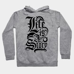 Life Is A Story NEWT Hoodie